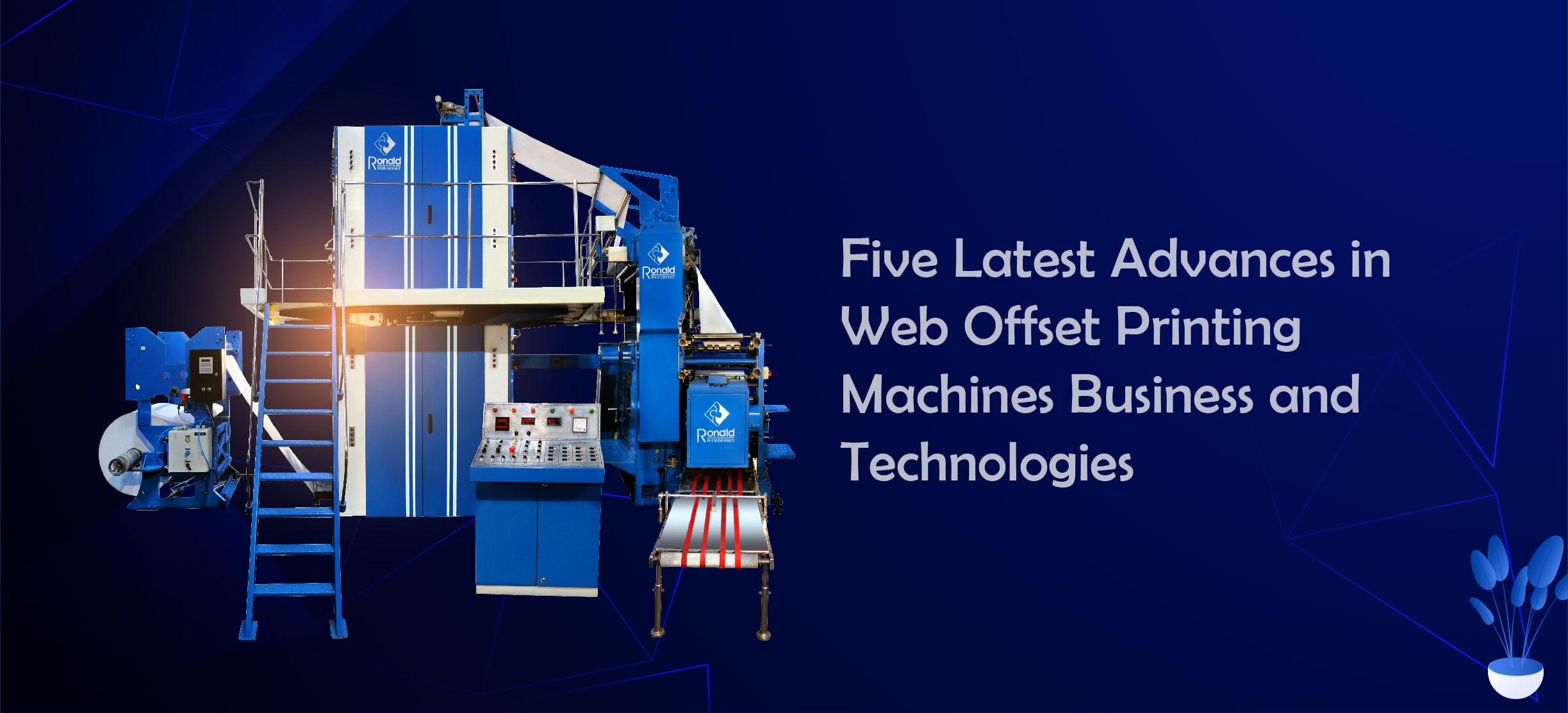 Five Latest Advances in Web Offset Printing Machines Business and Technologies