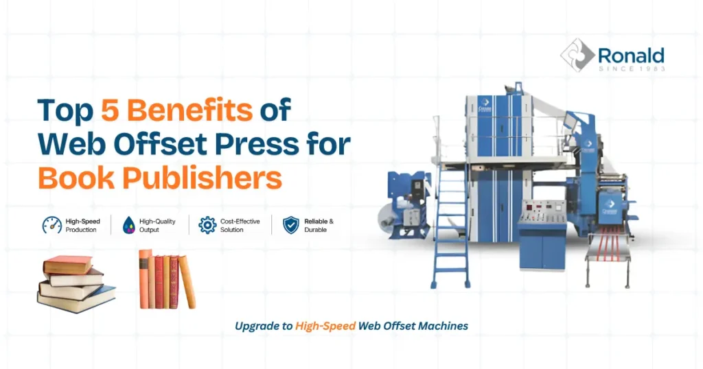 Top 5 Benefits of Web Offset Press for Book Publishers